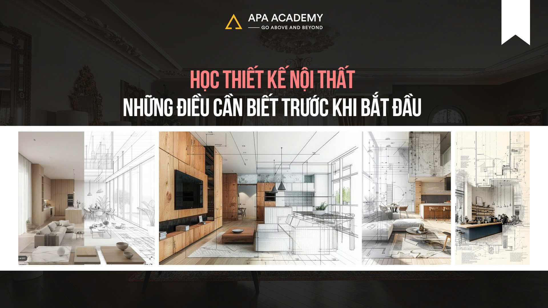 Học Thiết Kế Nội Thất – Những Điều Cần Biết Trước Khi Bắt Đầu