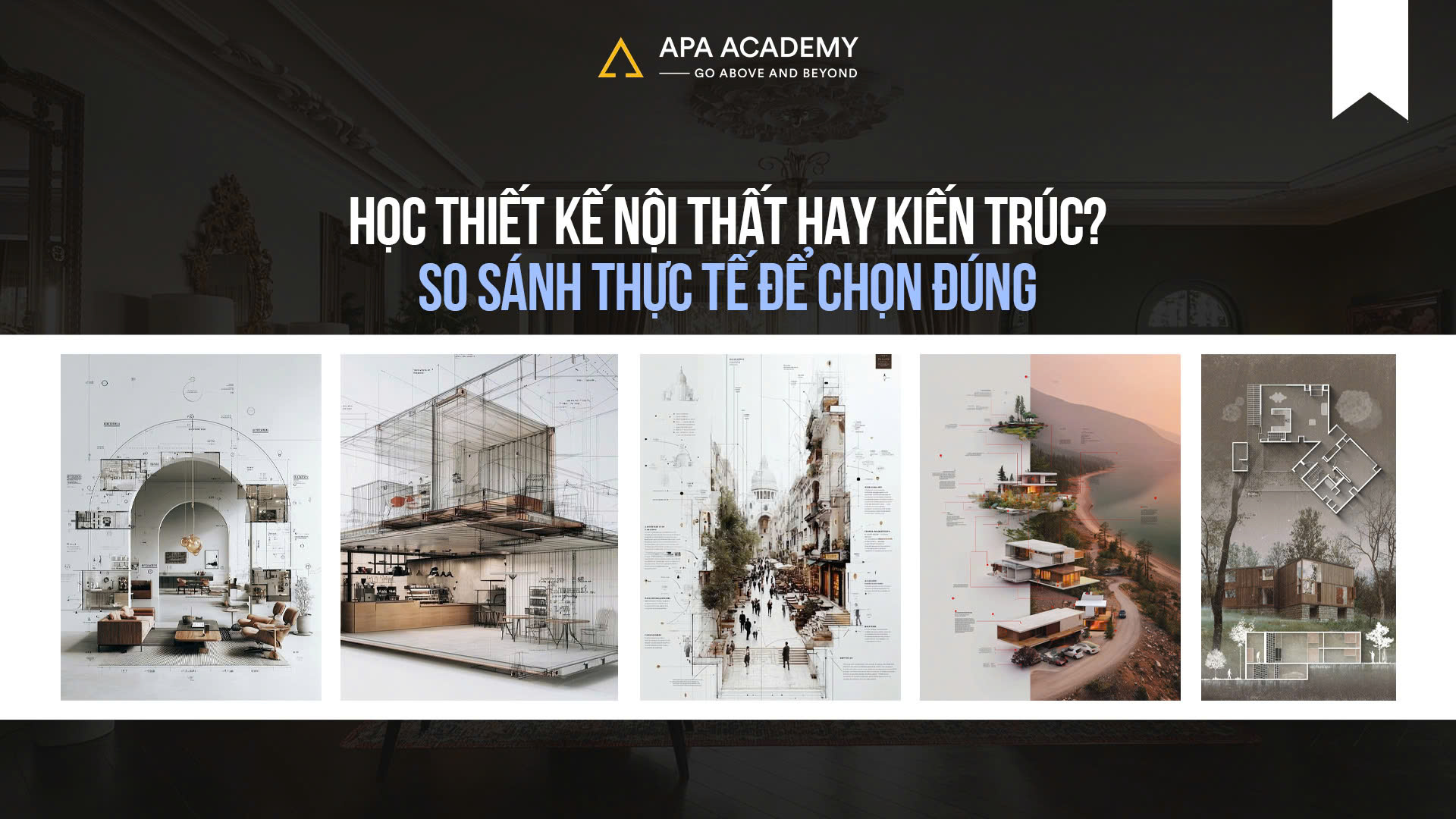 Học Thiết Kế Nội Thất Hay Kiến Trúc?
