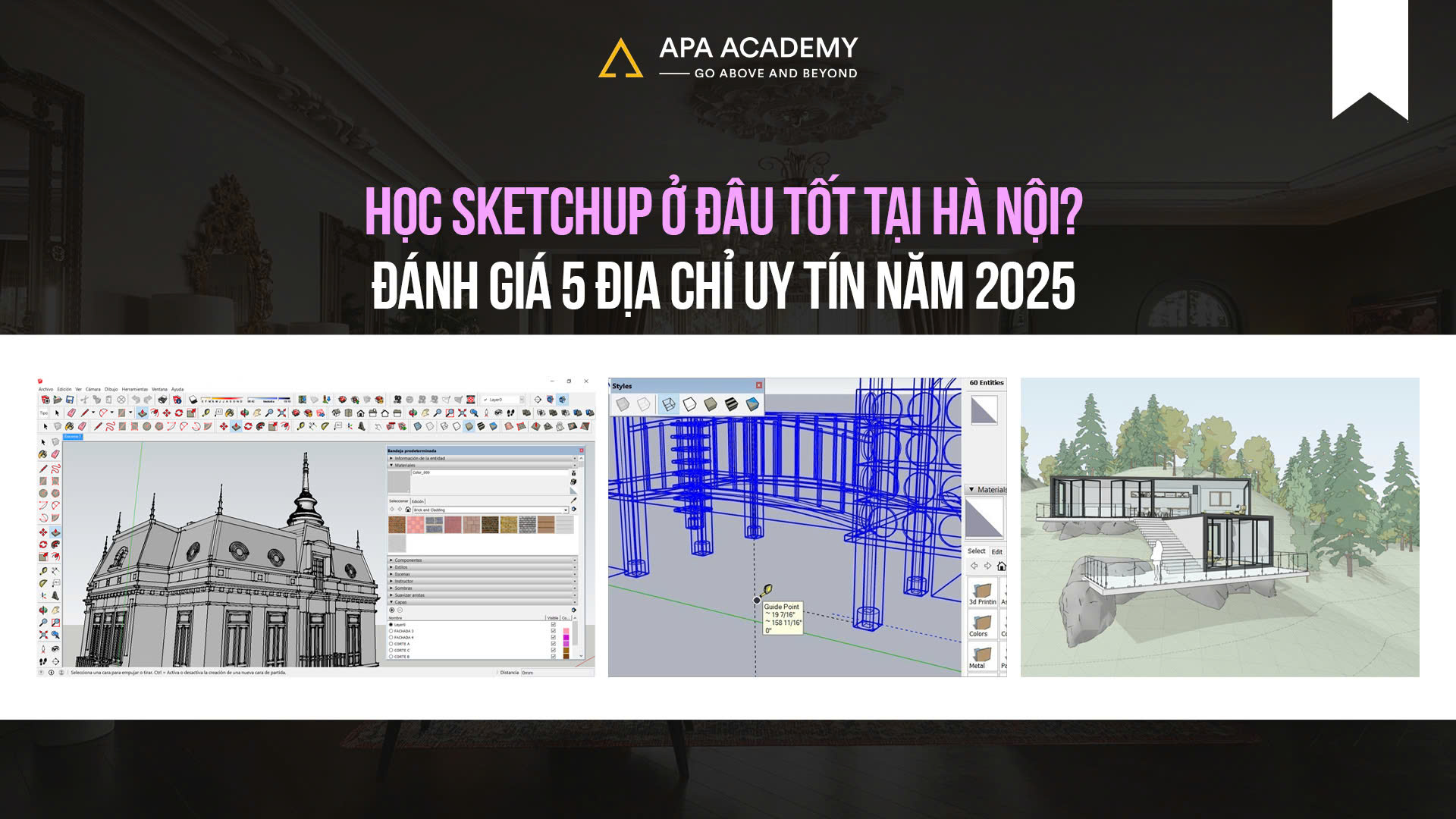 Học SketchUp Ở Đâu Tốt Tại Hà Nội? Đánh Giá 5 Địa Chỉ Uy Tín Năm 2026